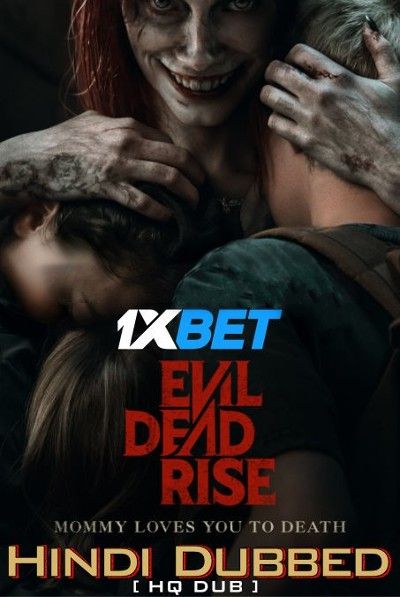 Evil Dead Rise (2023) Hindi HQ Dubbed HDCAM download full movie