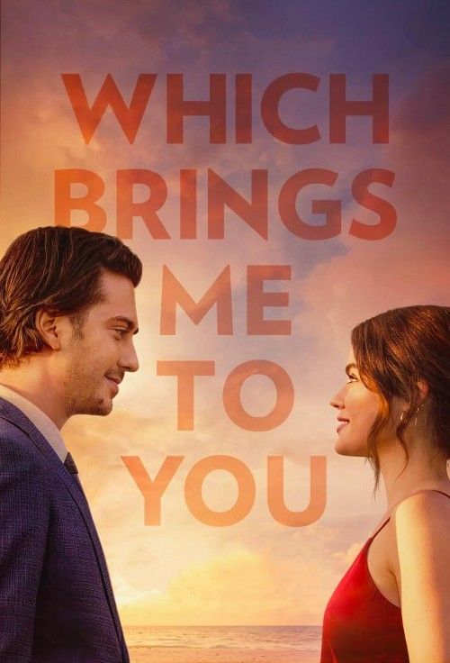 Which Brings Me to You (2024) English Movie download full movie